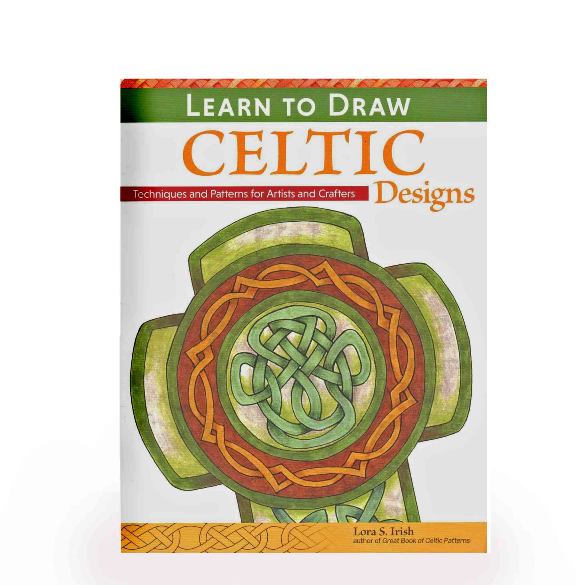 Learn to Draw Celtic Designs by Lora S Irish