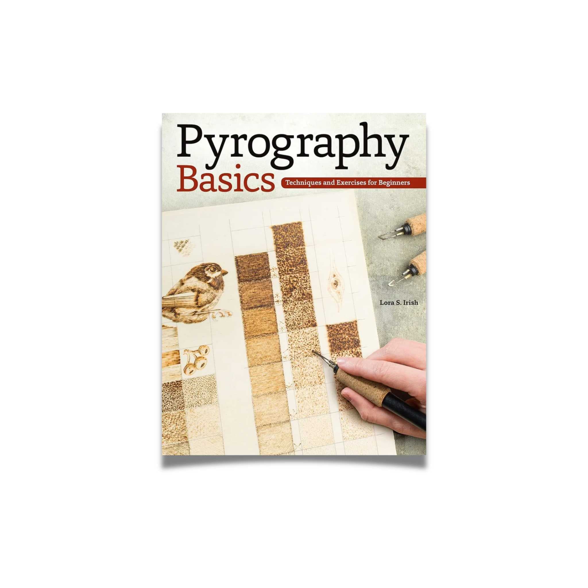 Pyrography Basics by Lora S Irish